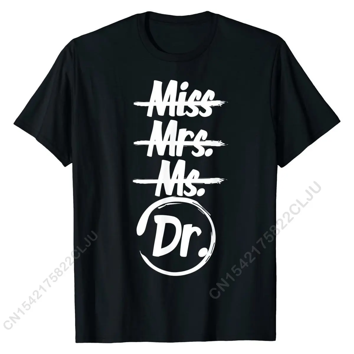 Miss Mrs Ms Dr Shirt Phd Graduation Gift For Doctorate Woman T-Shirt Casual Tshirts Shirt For Male Special Camisa T Shirts