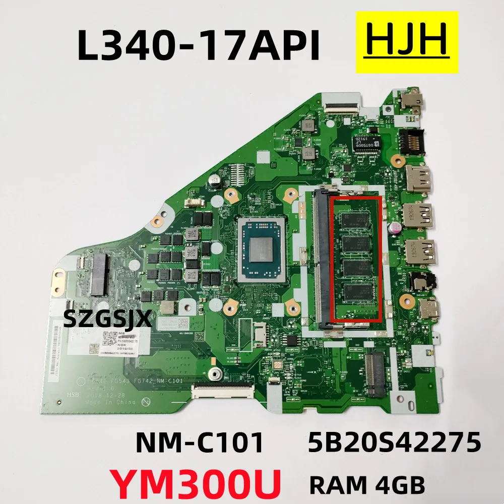 Материнская плата для ноутбука Lenovo Ideapad L340-15API L340-17API FG542 FG543 FG742 NM-C101 CPU A300U_RAM 4G 100% тестовая работа