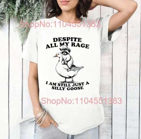 

Raccoon Despite All My Rage I Am Still Just A Silly Goose T-Shirt Size S-5XL