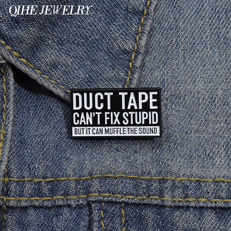 Sarkastische Phrasen Brosche Emaille Pins Benutzerdefinierte DUCT TAPE CAN MUFFLE THE SOUND Broschen Anstecknadeln Kreativer lustiger Schmuck Geschenk