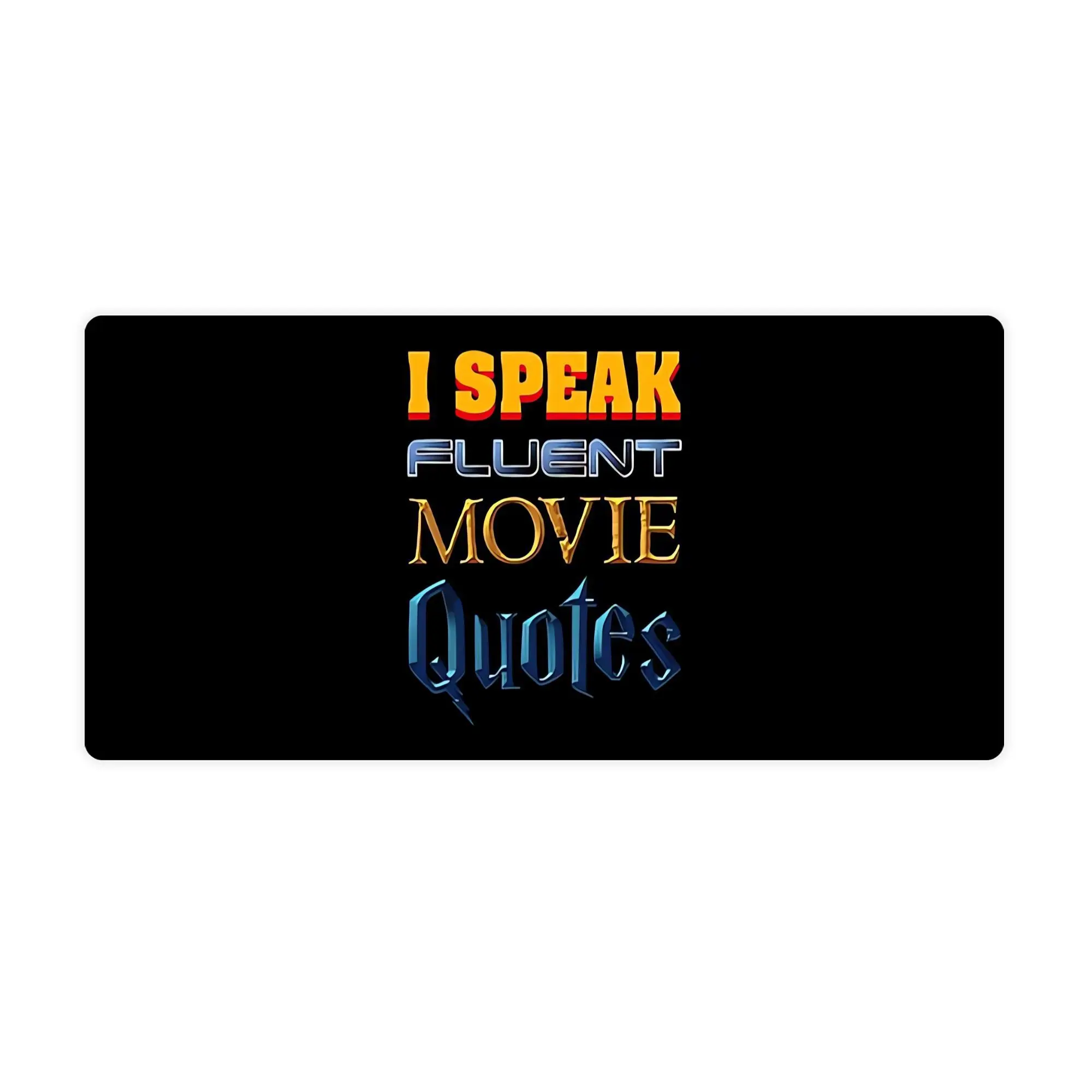 I Can Speak Movie Lines Desk Pad Modern Minimalist Keyboard Mat For Home Office Freelancer Desktop Decor