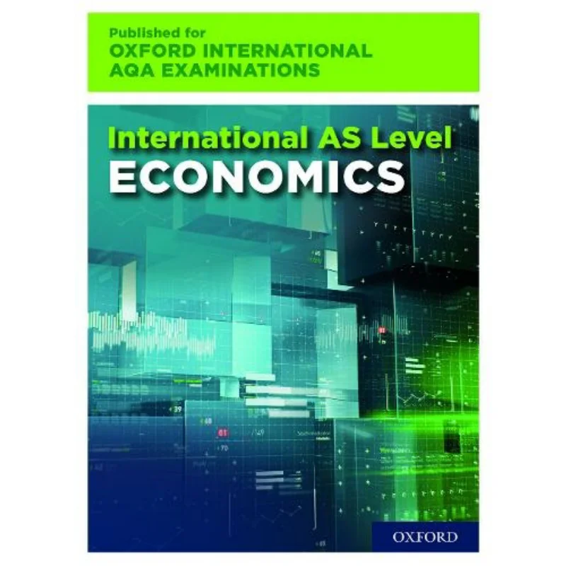 Oxford International AQA Examinations International ASlevel Economics For Oxford International AQA Examinations 9781382006859