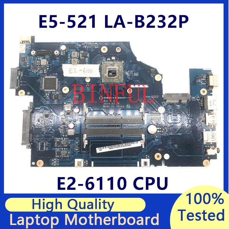 

Mainboard For Acer Aspire E5-521 Z5WAE LA-B232P Laptop Motherboard With E2-6110 CPU 100% Fully Tested Working Well