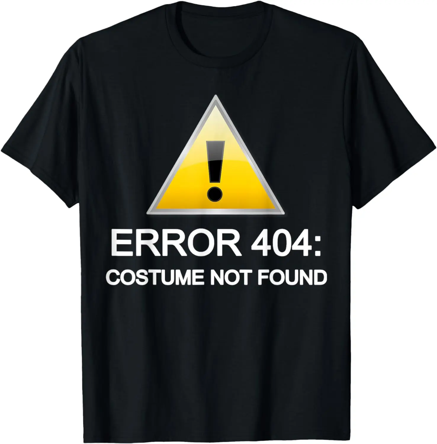 

Error 404: Costume not found Halloween T-Shirt