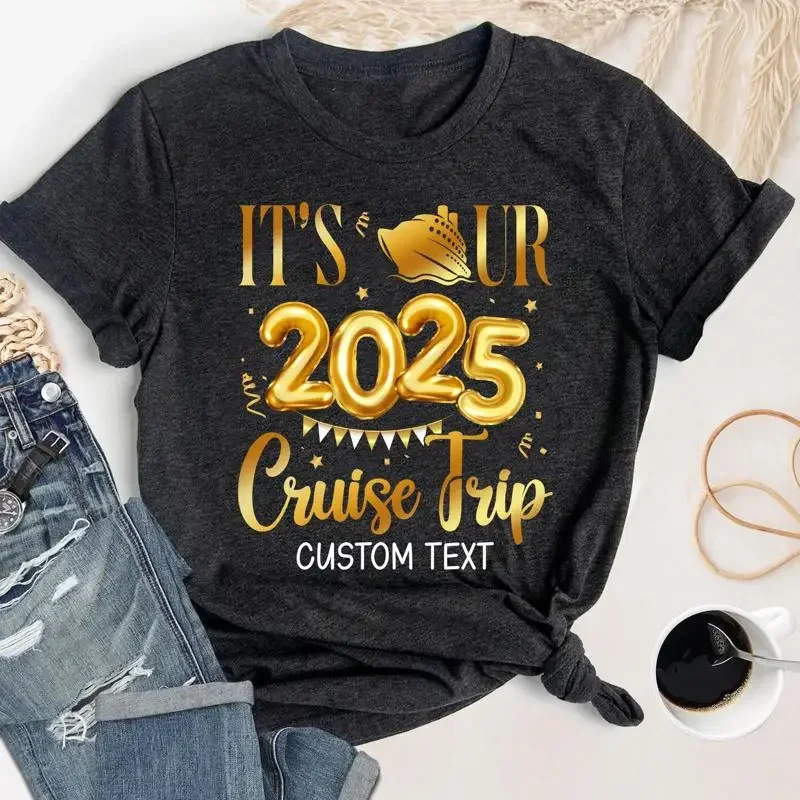 It'S Our 2025 Cruise Trip T Shirt New Year Holiday Anniversary Happy Year'S Eve