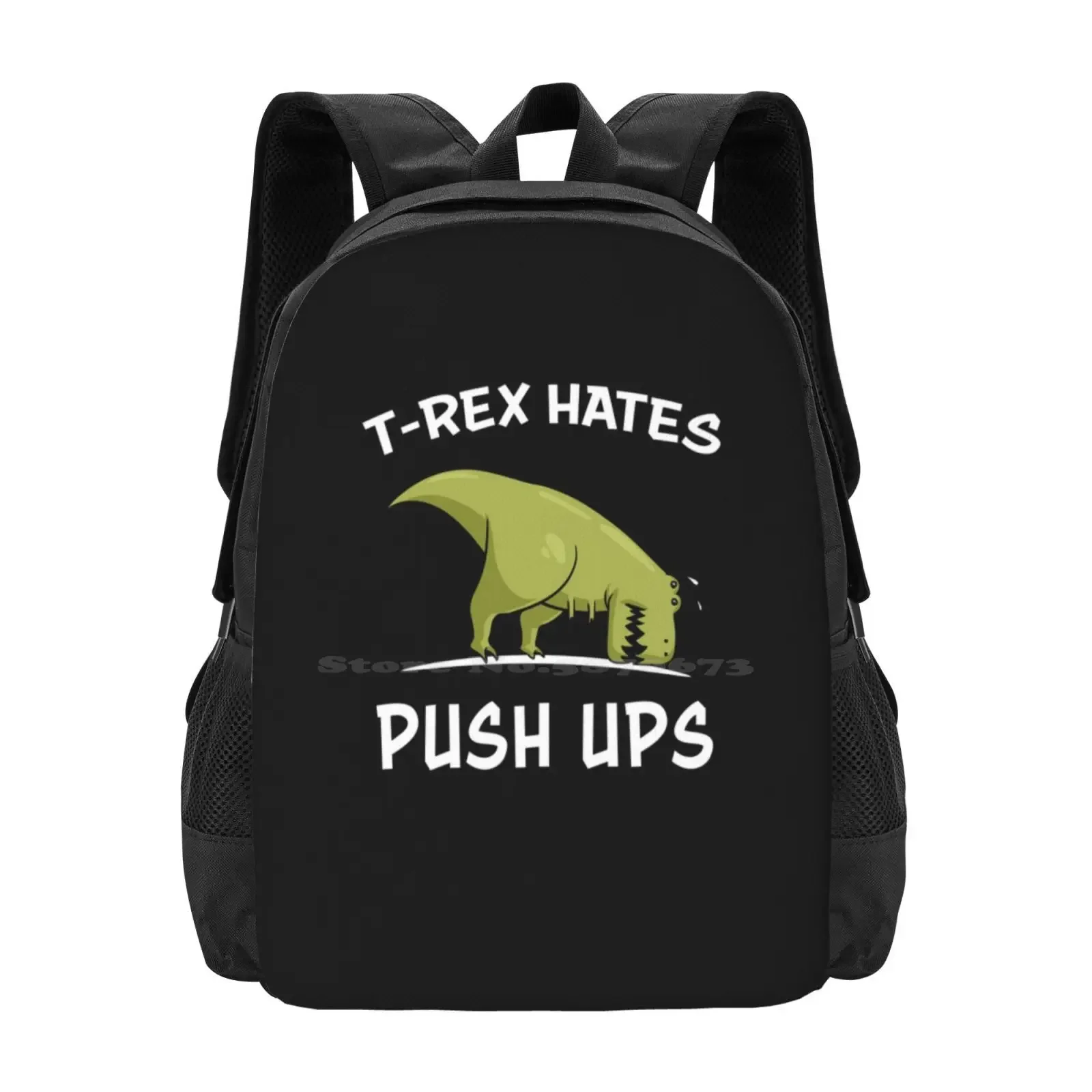 

T-Rex Dinosaur Hates Pushups Hot Sale Schoolbag Backpack Fashion Bags T Rex Dinosaur Funny T Rex Joke Funny Dinosaur Dinosaur