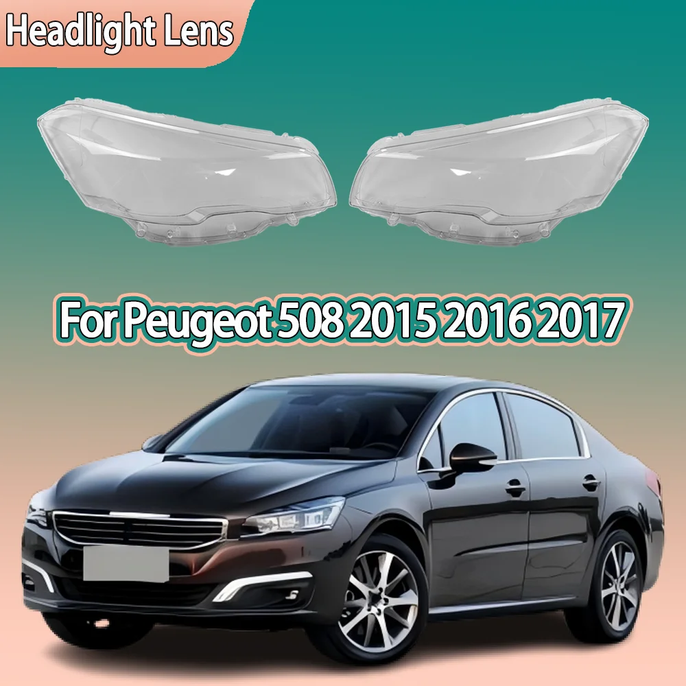 

Car Front Lights Shell For Peugeot 508 2015 2016 2017 Clear Headlight Cover Replace Original Lens Car accessories