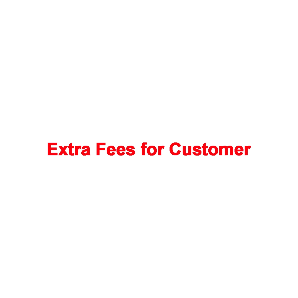 

Extra Fees for Customer