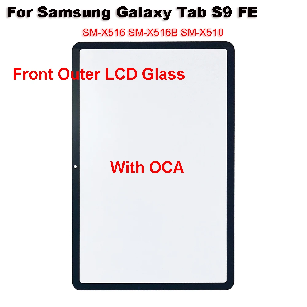 

For Samsung Galaxy Tab S9 FE SM-X516 SM-X516B SM-X510 X510 X516 Touch Screen Panel Tablet Front Outer LCD Glass Lens With OCA