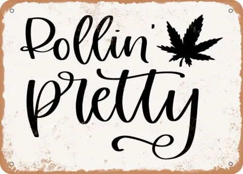 Metal Sign - Rollin Pretty - Vintage Look Sign