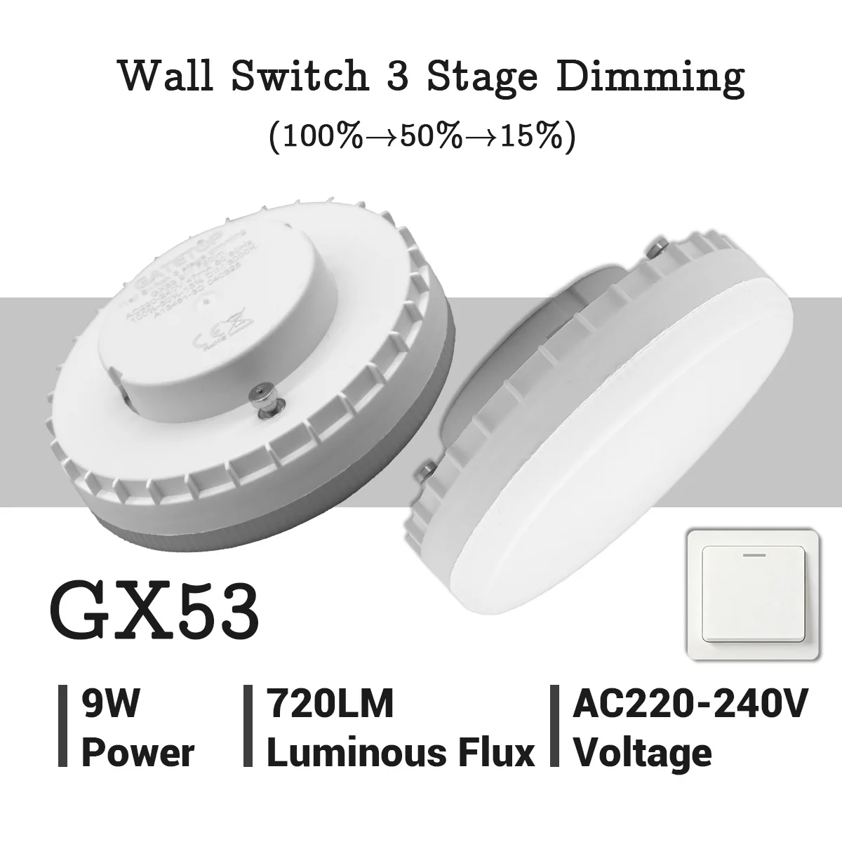 GX53 LED Bulb 3‑Level Brightness Dimmable 100% 50% 15%, 220V No Remote Required, Operated by Wall On‑Off Switch Replacement Bulb