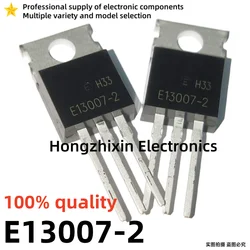 10PCS 100% quality E13005-2 E13005 13005 E13007-2 E13007 13007 E13009-2 E13009 13009 TO-220 Power transistor