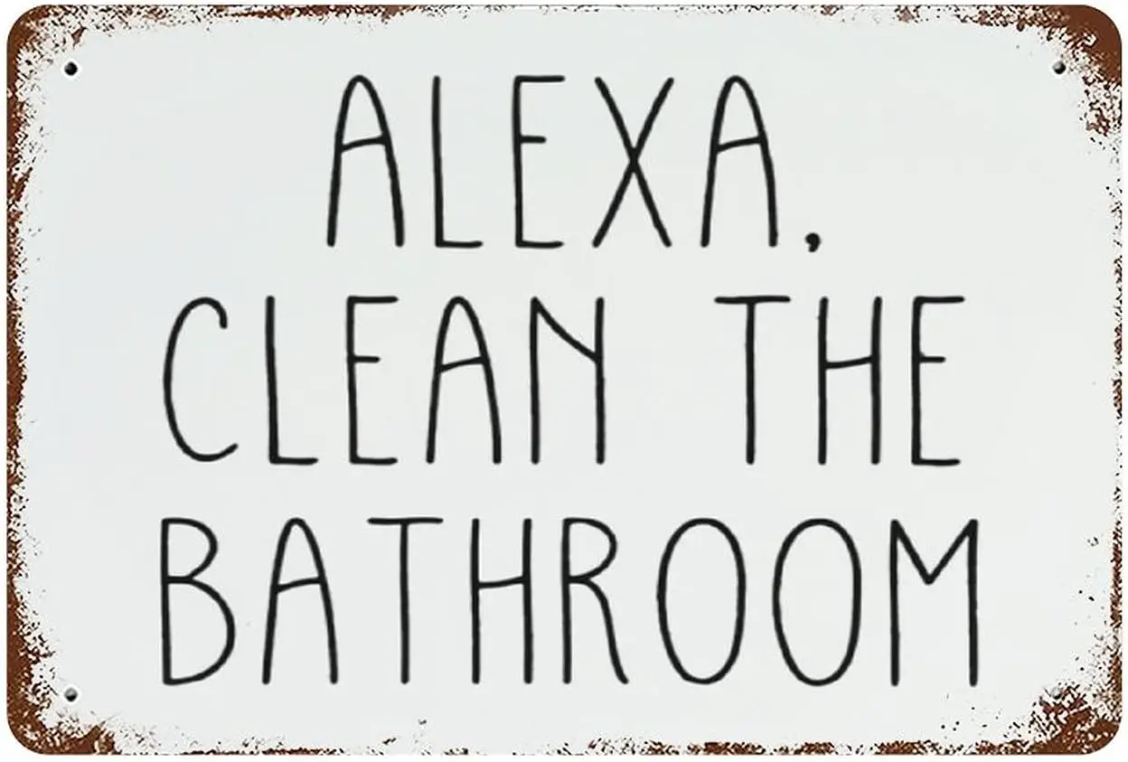 Alexa Clean The Bathroom Metal Sign, Wall Hanging Sign, Vintage Metal Sign,Rustic Farmhouse Signs for Home Bar Coffee Office Gar