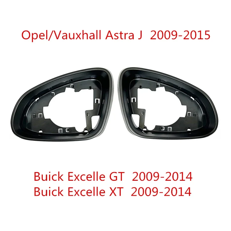 

Car Side Mirror Frame Holder For Opel/Vauxhall Astra J 2009-2015 Buick Excelle GT/XT Rearview Mirror Housing Frame Accessories