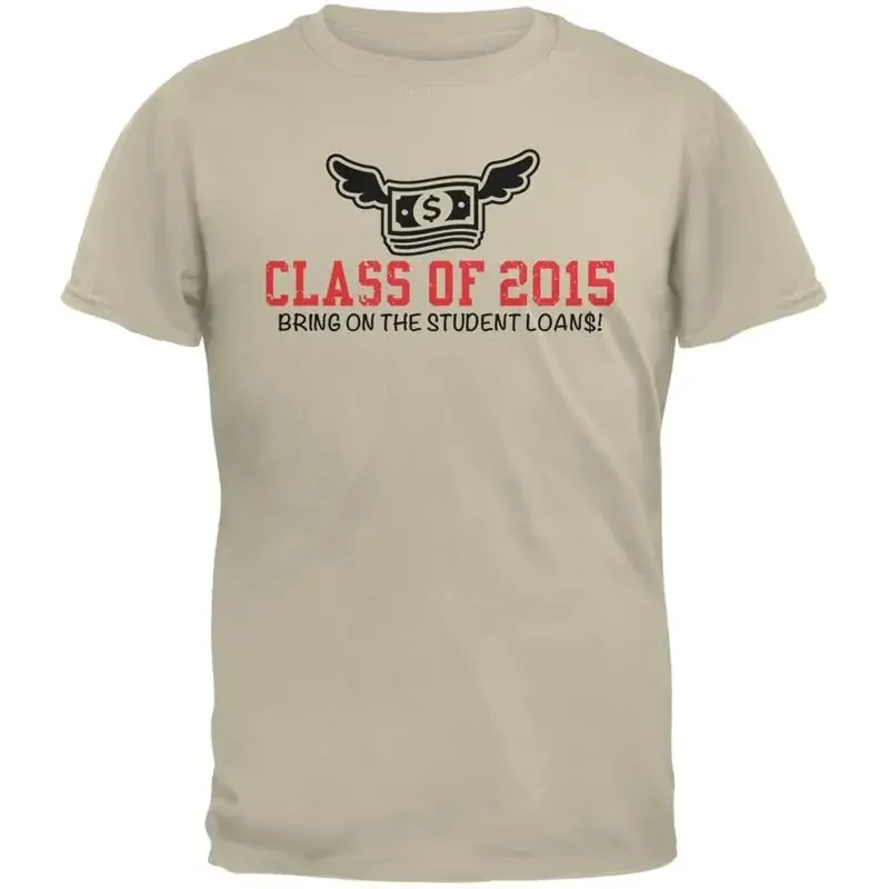 Graduation Bring On The Loans Sand Adult T Shirt