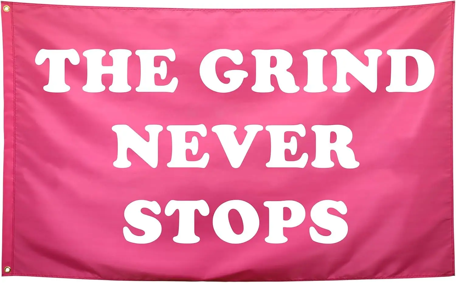Flagicts 100% Polyester The Grind Never Stops Flag