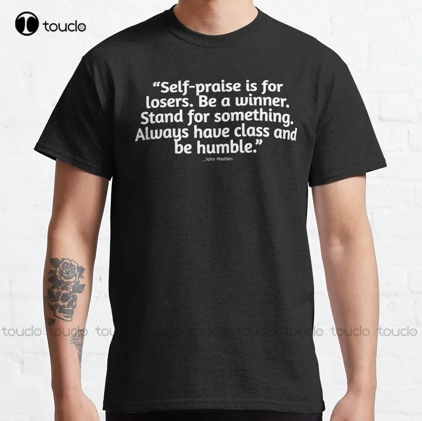 John Madden Quotes / John Madden Inspirational Quotes / John Madden Memorable Quotes Classic T-Shirt Custom Aldult Teen Unisex