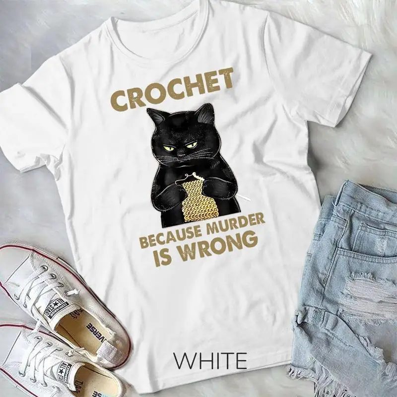 Crochet Because Murder is Wrong Funny Cat lover cat Unisex T shirt