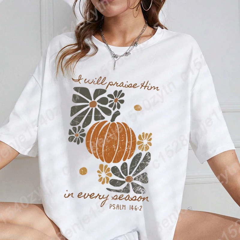 Flower Pumpkin I Will Praise Him In Every Reason T-shirts Summer Short Sleeve T Shirts Women Round Neck Oversized Tees