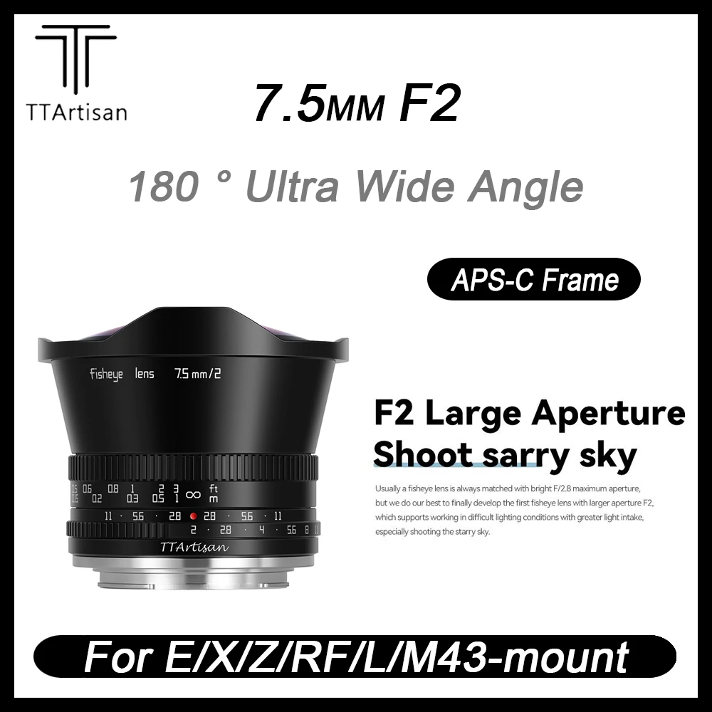 TTArtisan 7.5mm F2 APS-C Ultra Wide Angle Fisheye Lens Manual Focus for E/X/Z/RF/L/M43 Mount