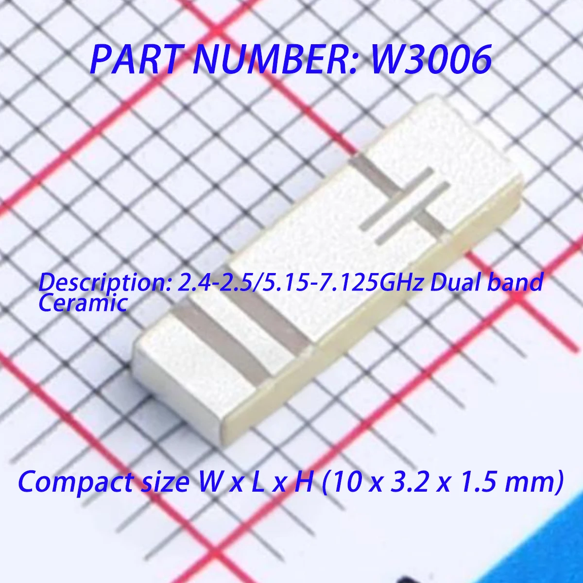 

Двухдиапазонная керамическая антенна W3006, коэффициент усиления 4.2dBi, 2483.5МГц/5850МГц, 2-контактный SMD, 50 Ом, RF-антенна, 2.4ГГц/5.5ГГц, чип SLD, оригинал, 10x3.2x1.5мм
