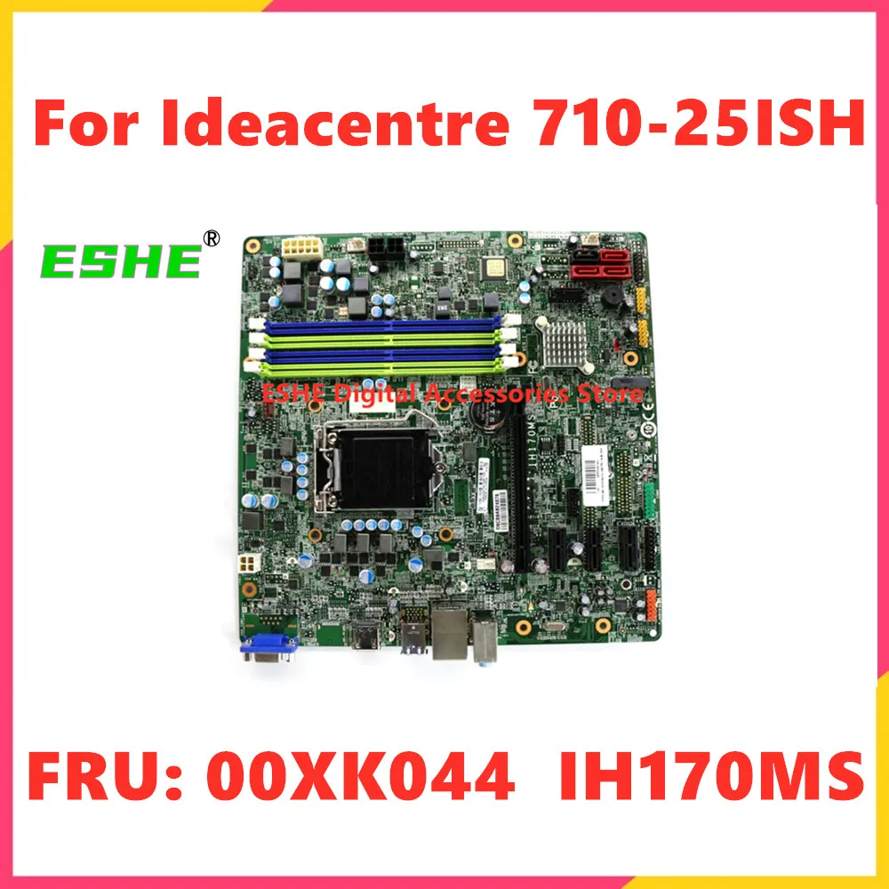 

00XK044 IH170MS Mainboard For Lenovo Ideacentre 710-25ISH Desktop Motherboard LGA 1151 DDR4 100% Tested Fast Ship