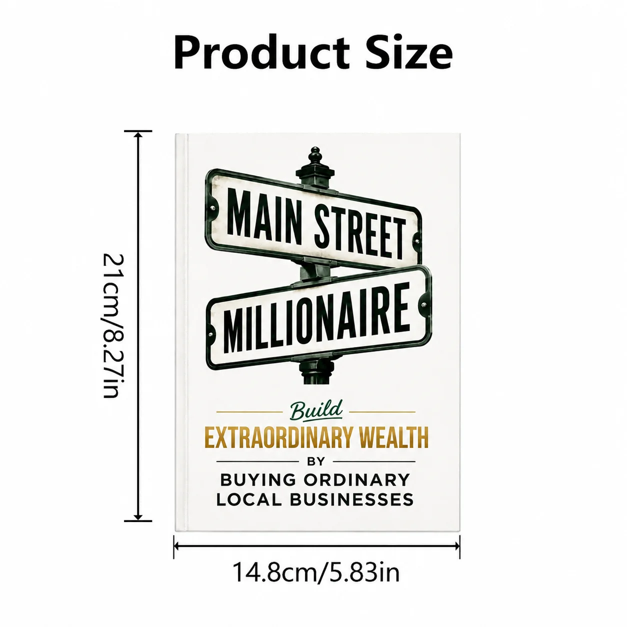Main Street Millionaire: Build Extraordinary Wealth by Buying Ordinary Local Businesses