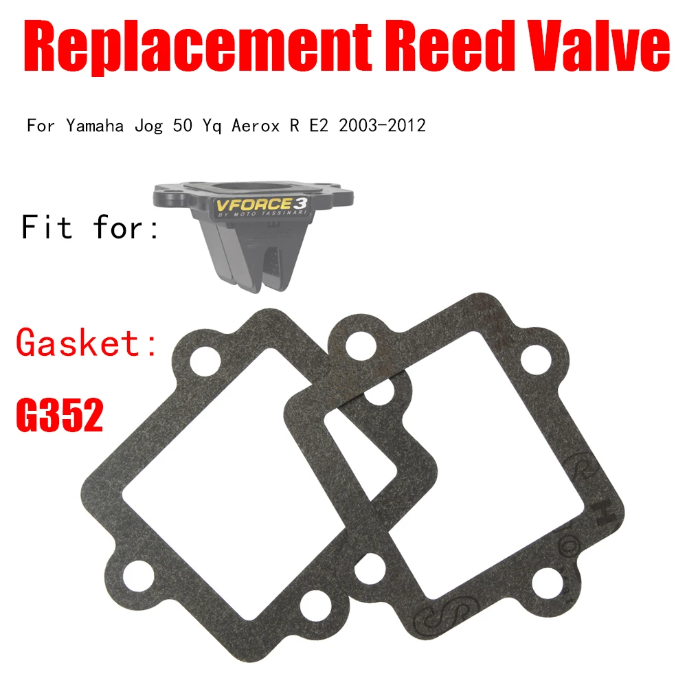 Válvula de lengüeta de repuesto, Junta G352, Vforce V3, JOG50, v352a, v352b, A352, A352A, AG352A, para Yamaha Jog 50, Yq Aerox R E2 2003, 2 uds./1 ud.