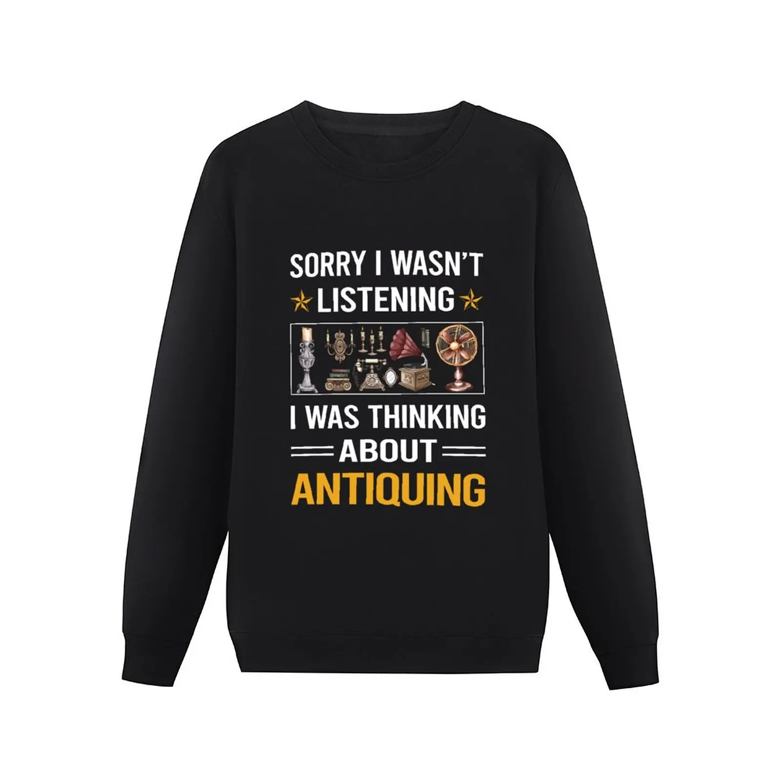 Funny Listening Antiquing Antique Antiques Pullover Hoodie male clothes men's sweatshirt