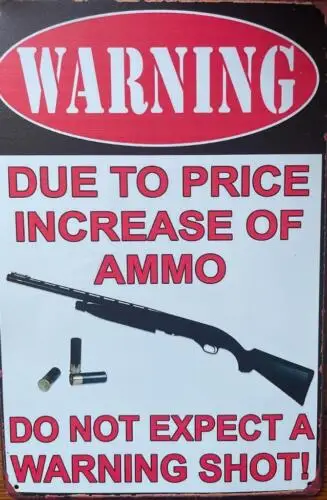 AVISO DUE A PRECIO DE AMMO SIN AVISO. SHOT METAL TIN SIGN WALL ART MAN CAVE signo