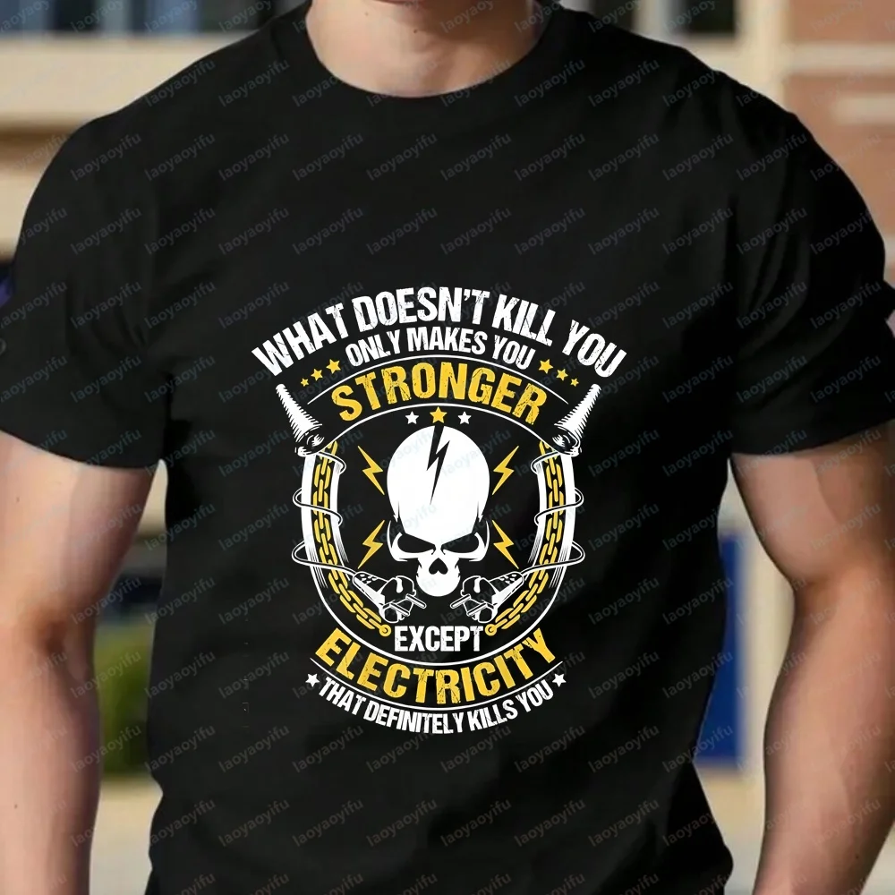 What Doesn't Kill You Makes You Stronger, Except for Electricity. (Adult Humorous Funny Crew-neck Comfortable T-shirt)