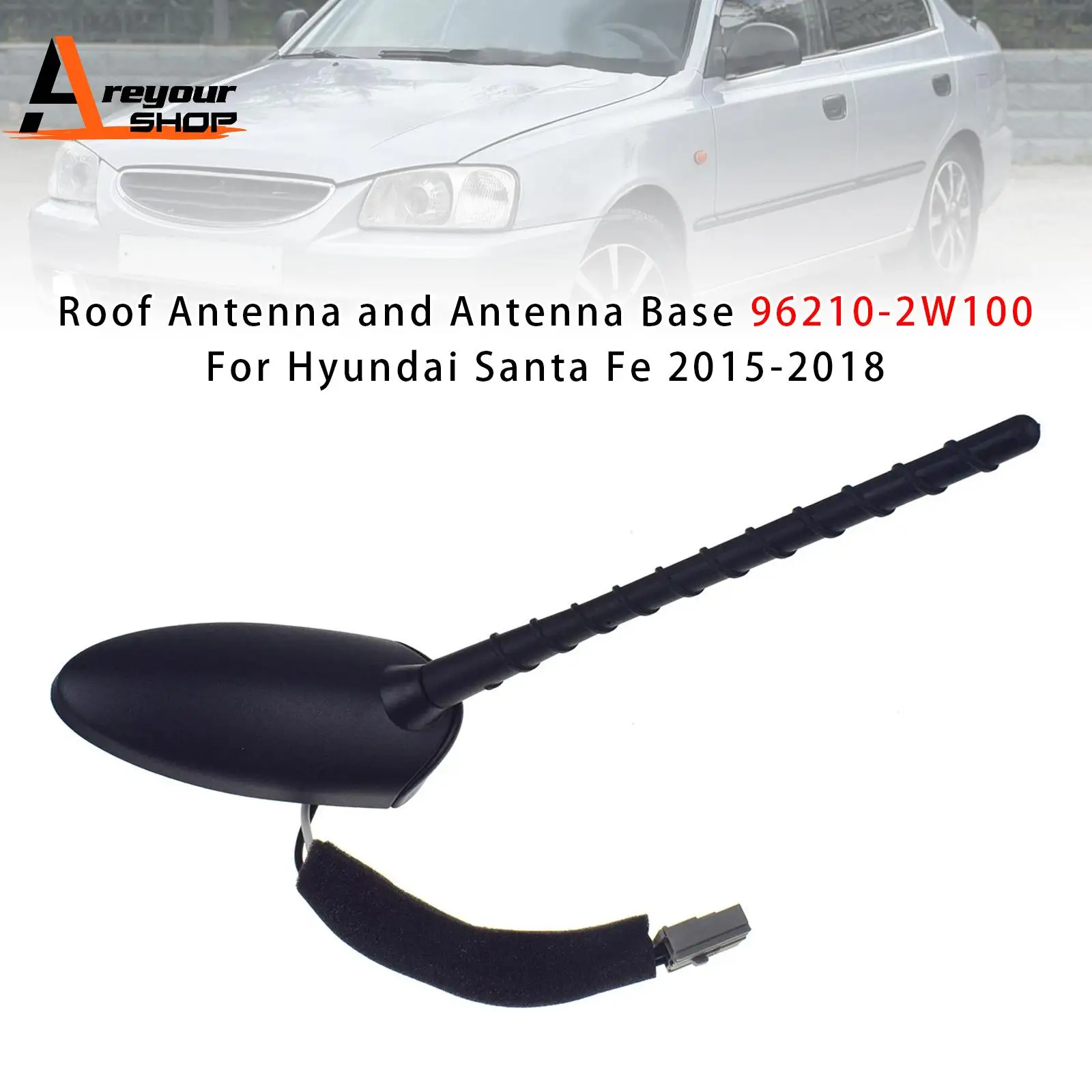 

Крышевая антенна и основание антенны 96210-2W100 для Hyundai Santa Fe 2015 2016 2017 2018
