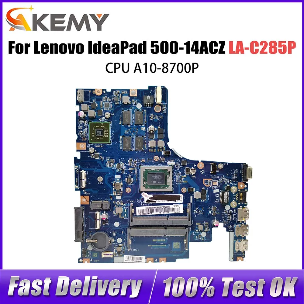 

LA-C285P Mainboard For Lenovo IdeaPad 500-14ACZ Laptop motherboard with CPU A10-8700P GPU V2G 100% Fully Tested