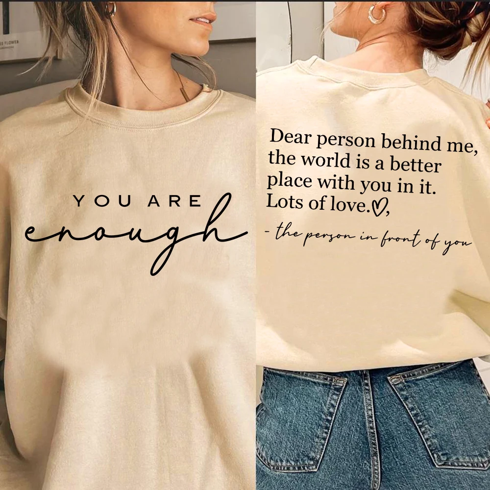 Dear Person Behind Me Sweathirts for Women Men Person Behind Me Shirt You Are Enough Long Sleeves Graphic Sweatshirt Hoodies