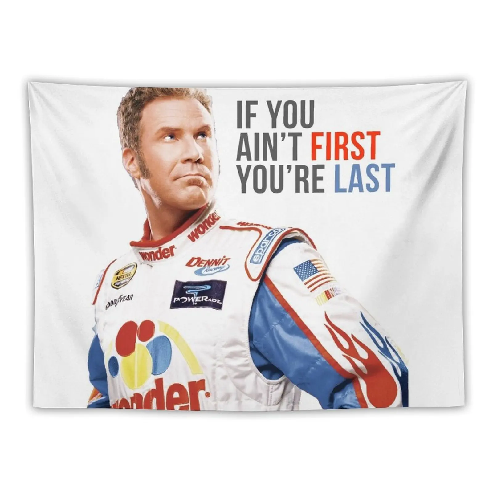 

Will Ferrell Talladega Nights Ricky Bobby If You Ain't First You're Last Tapestry Room Decoration Korean Style Tapestry