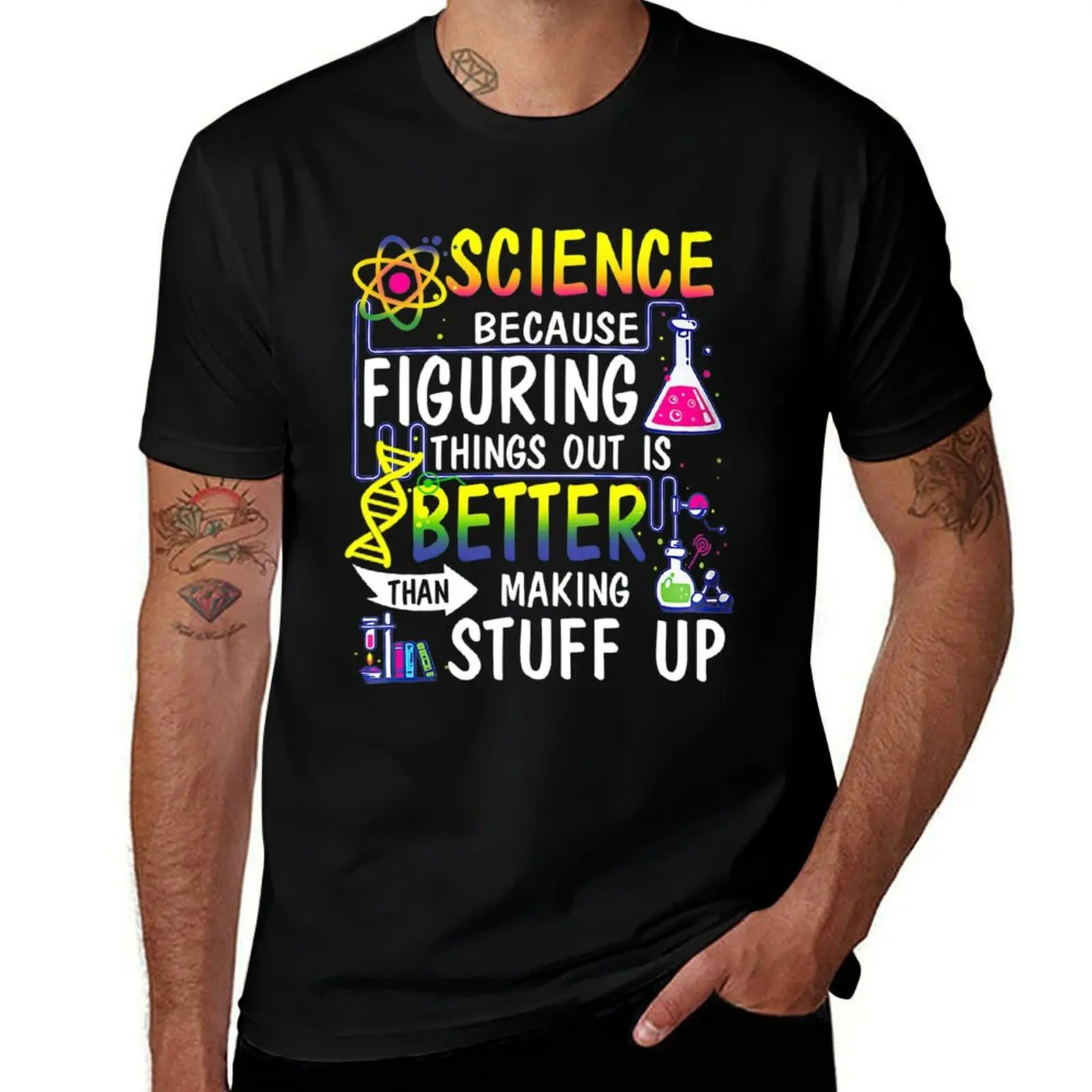 Science because figuring things out is better than making stuff up T-Shirt Fashion Casual Short Sleeve Top T-Shirt