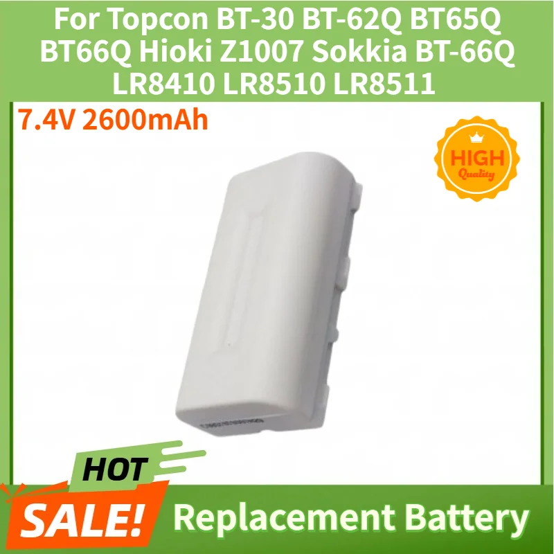 For Topcon BT-30 BT-62Q BT65Q BT66Q Hioki Z1007 Sokkia BT-66Q LR8410 LR8510 LR8511 Brand New High Quality 7.4V 2600mAh Battery