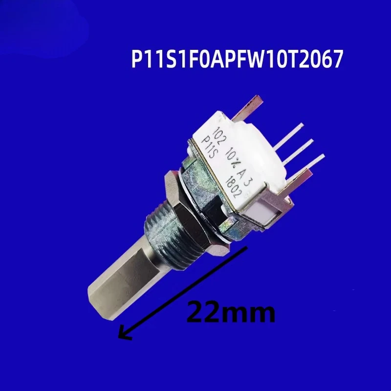 1pcs，Single loop rotary potentiometer，P11S1F0APFW10T2067，1K，3Pin，10%，The shaft length is 22mm，Axis diameter 6.4 mm