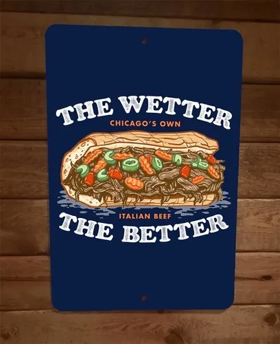 Chicagos Own Italian Beef The Wetter Better  Metal Wall Sign