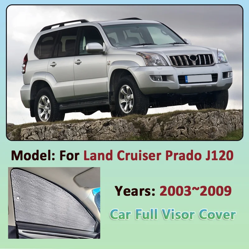 For Toyota Land Cruiser Prado J120 LC120 FJ120 MK3 2003~2009 Car Full Sunshade Sunscreen Window Visor Coverage Auto Accessories