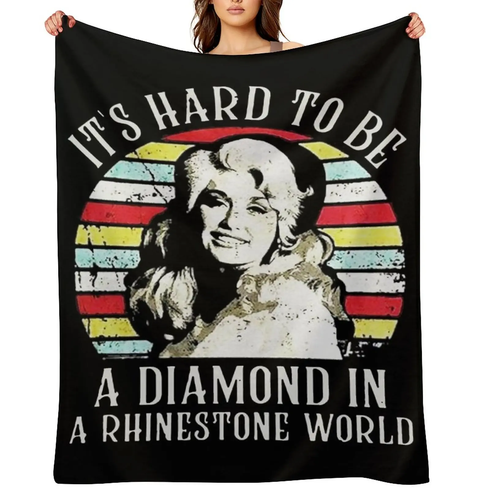 

It's Hard To Be A Diamond In A Rhinestone World Dolly Parton's Gifts Throw Blanket blankets ands Beautifuls Sofas Blankets