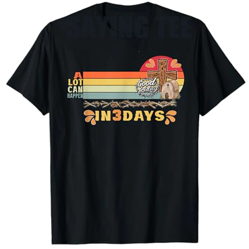 

Elegant A Lot Can Happen in 3 Days for Good Friday T-Shirt Serene Faith Art Jesus Cross Graphic Outfit Faith Saying Tee Novelty