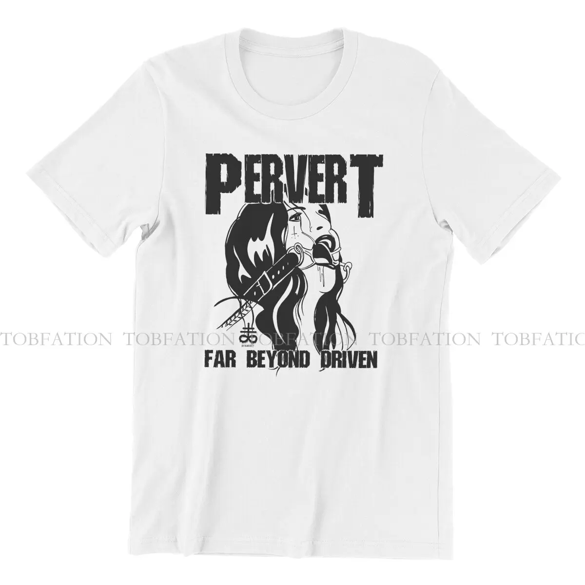 BDSM Hentai Sexy Newest TShirt for Men Pervert Far Beyond Driven Pure Cotton T Shirt Hip Hop Birthday Gifts OutdoorWear