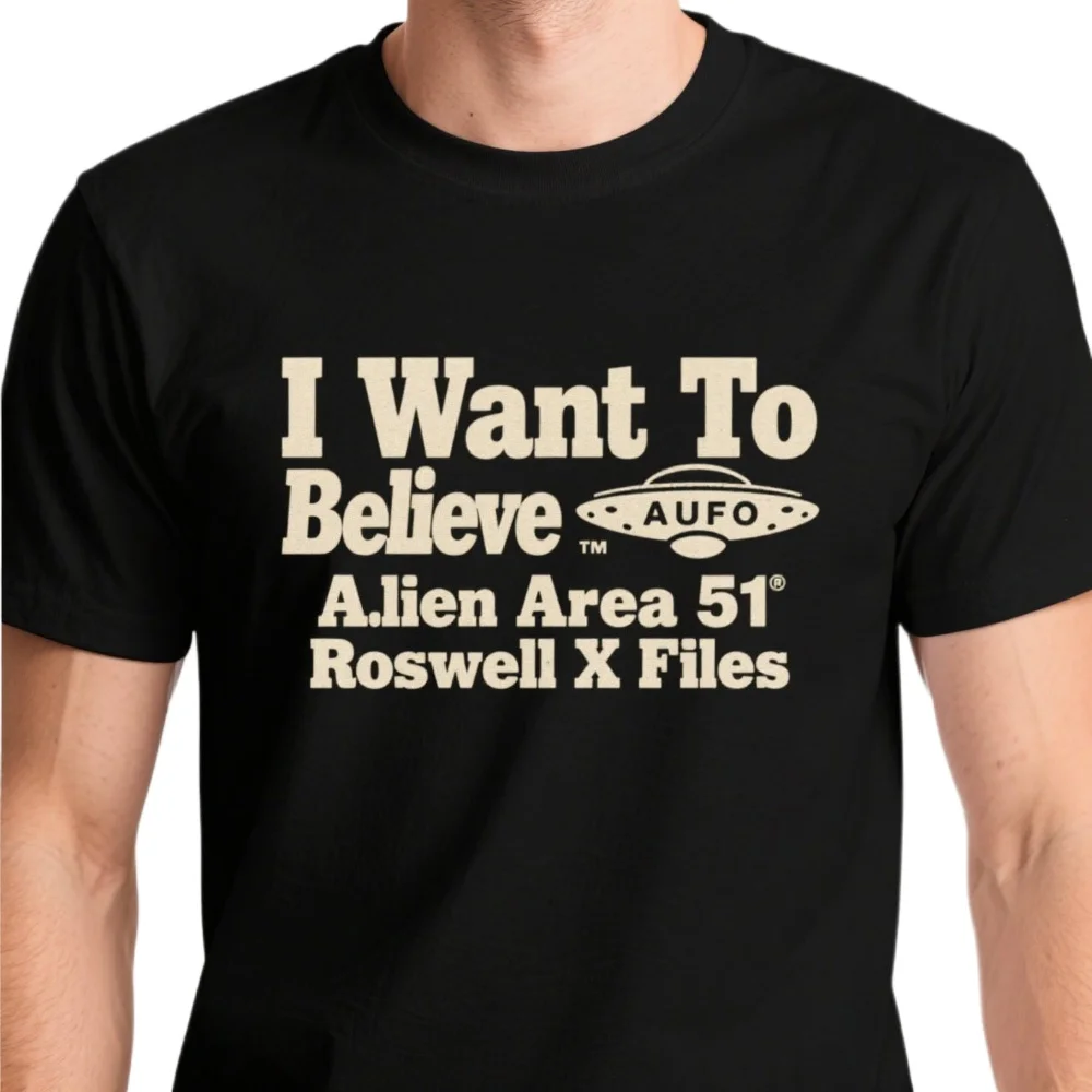 I Want To Believe Alien UFO Area 51 Roswell X Files T-Shirt 100% Cotton O-Neck Short Sleeve Casual Mens T-shirt Size S-3XL