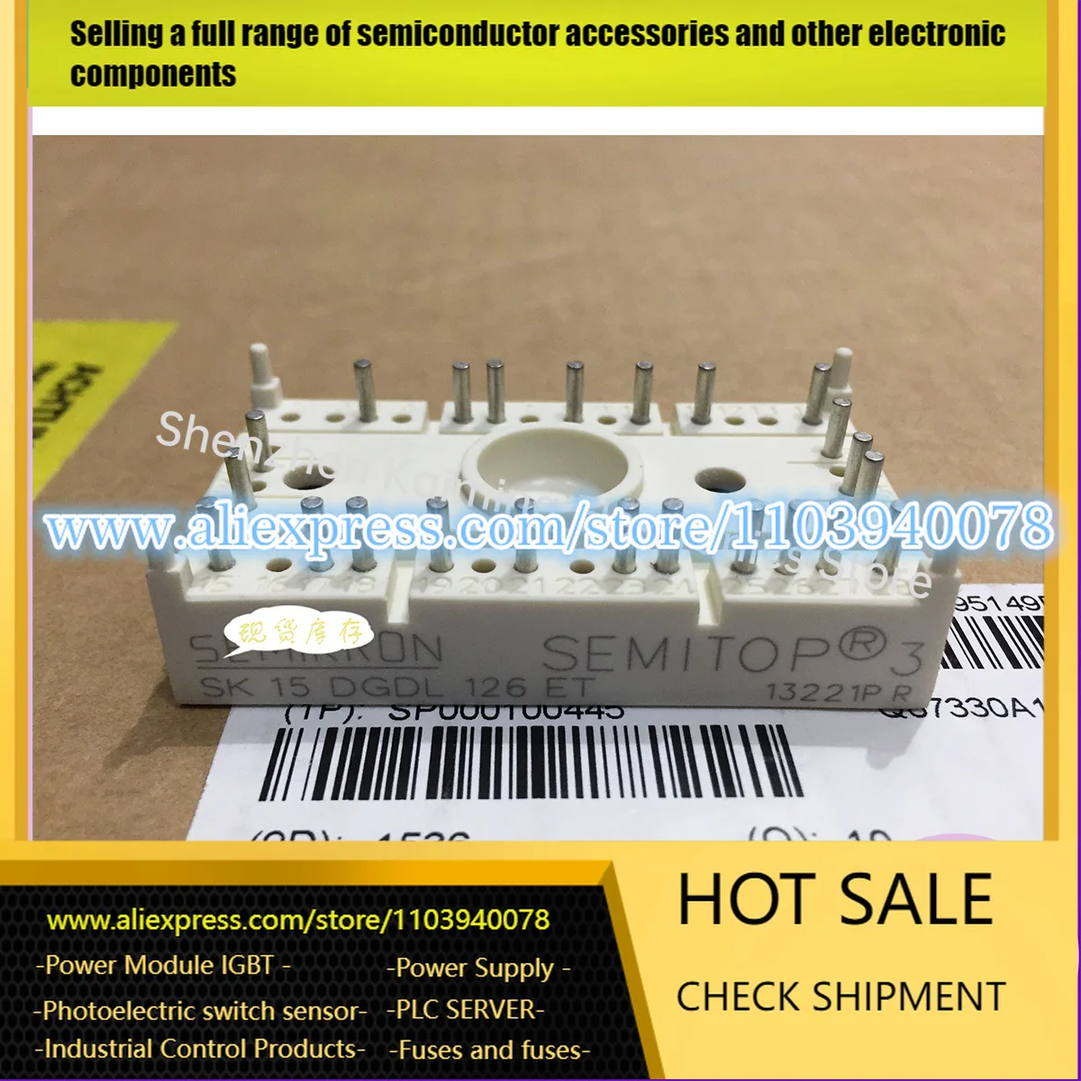 

NEW AND ORIGINAL IGBT MODULE SK15DGDL126ET SK10DGDL126ET SK15DGDL12T4ET SK70DT16 SK100KQ08 SK100KQ12 SK70KQ16 SK70KQ12 IN STOCK