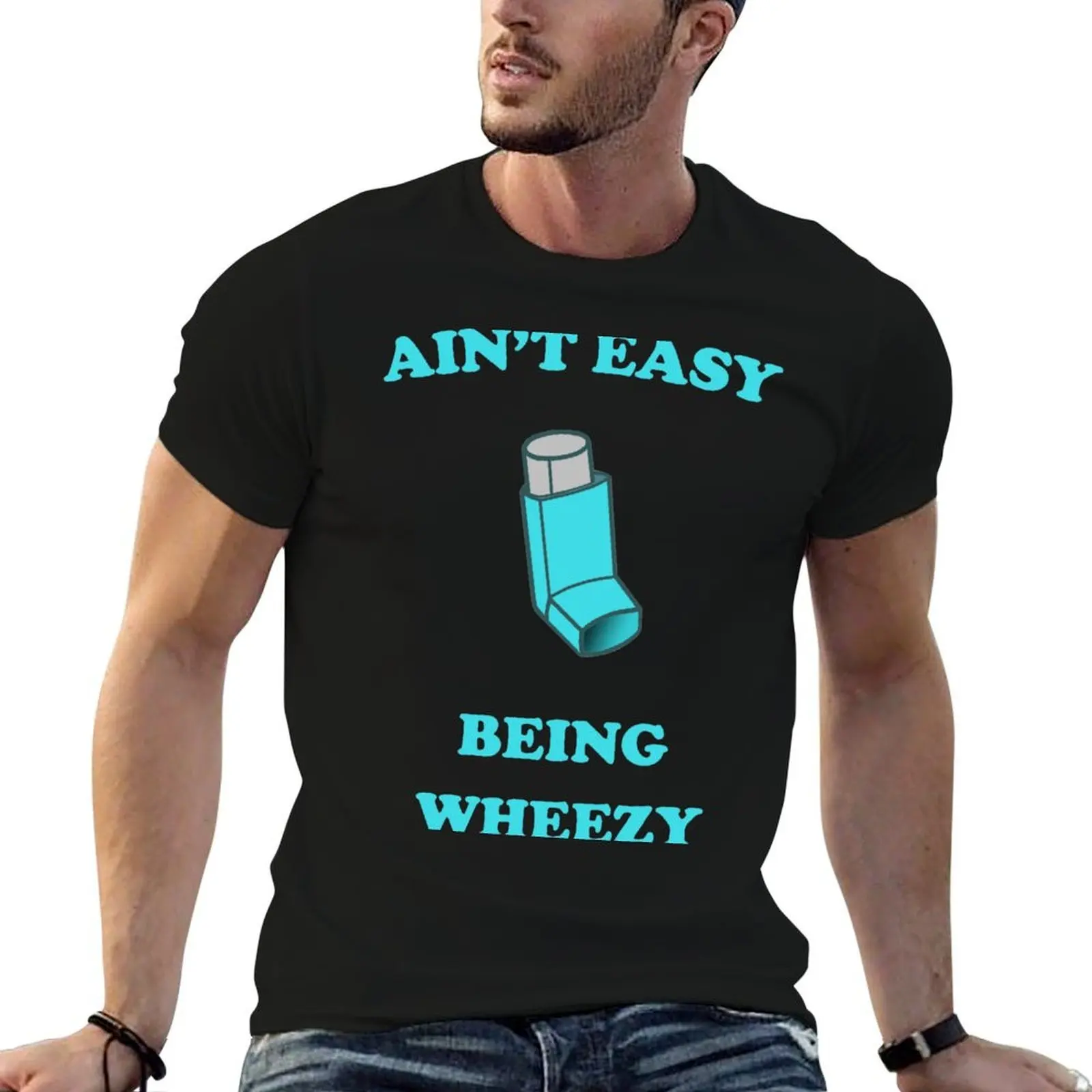 

T-Shirt tshirt t t man cotton printed soft shirts Being Wheezy Ain't for cotton 100% Easy shirts for man