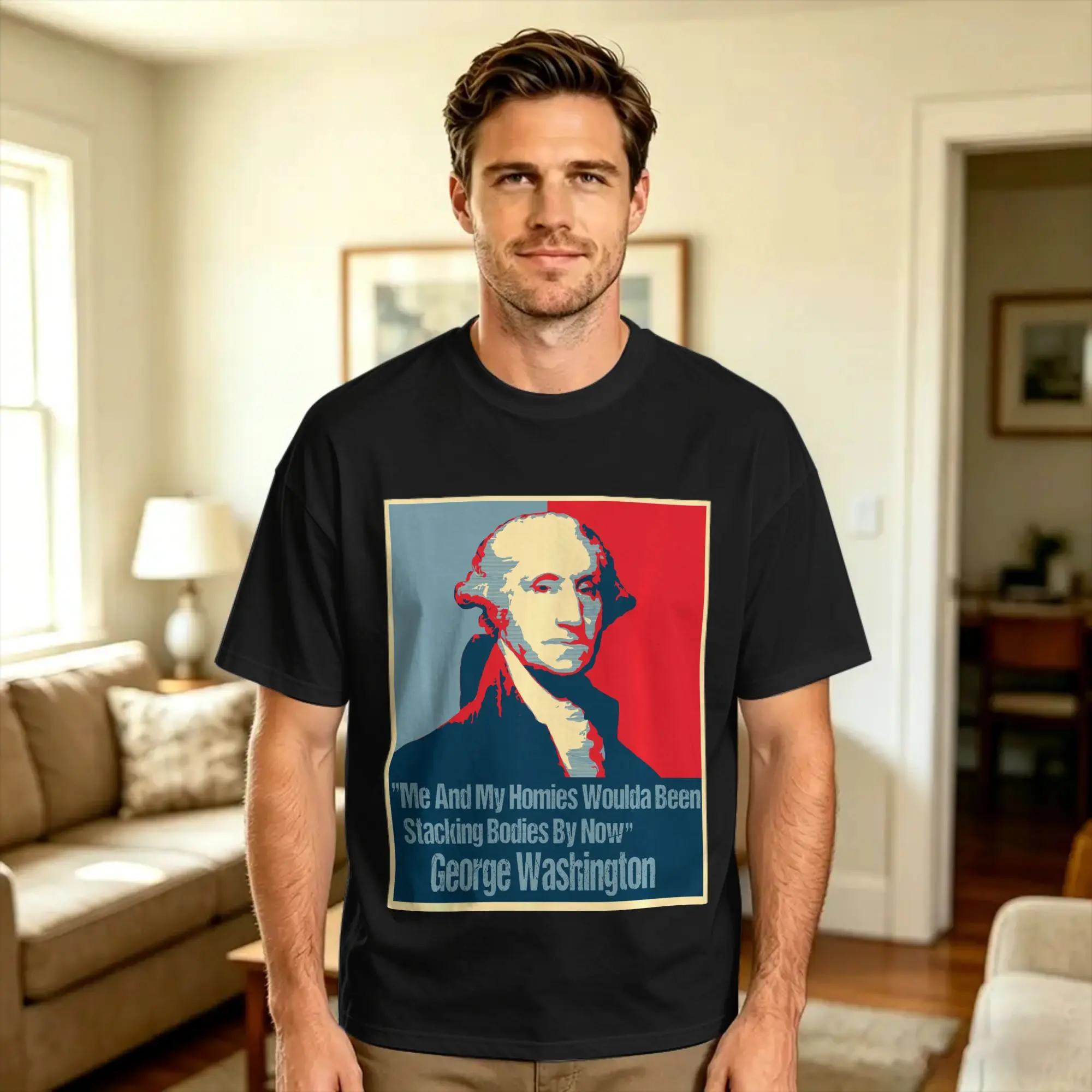 George Me and my homies woulda been stackin bodies by now Washington T Shirt Summer Pure Cotton T Shirts For Men Tshirt Vintage