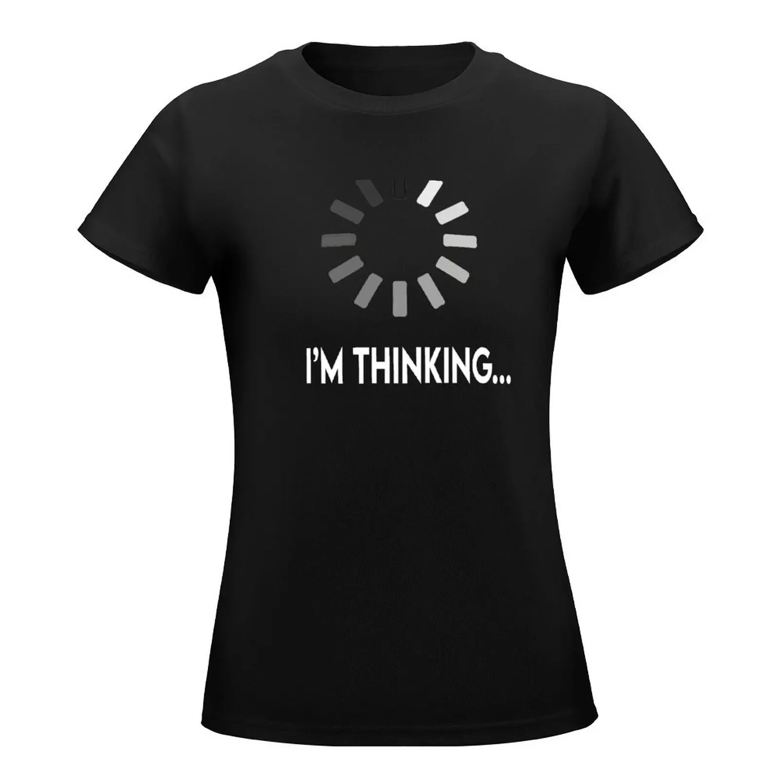 I'm thinking, Funny, intellectual, engineer, brain T-Shirt funny summer clothes new edition t shirts for Women