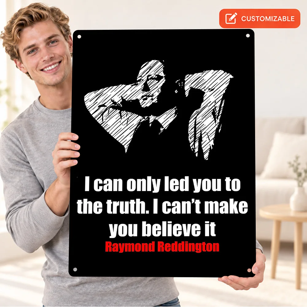 Raymond Reddington Truth Quote Printed Poster Personalized Aluminum Metal Sign Monochrome Wall Art For Bedroom, Film Fan Gift