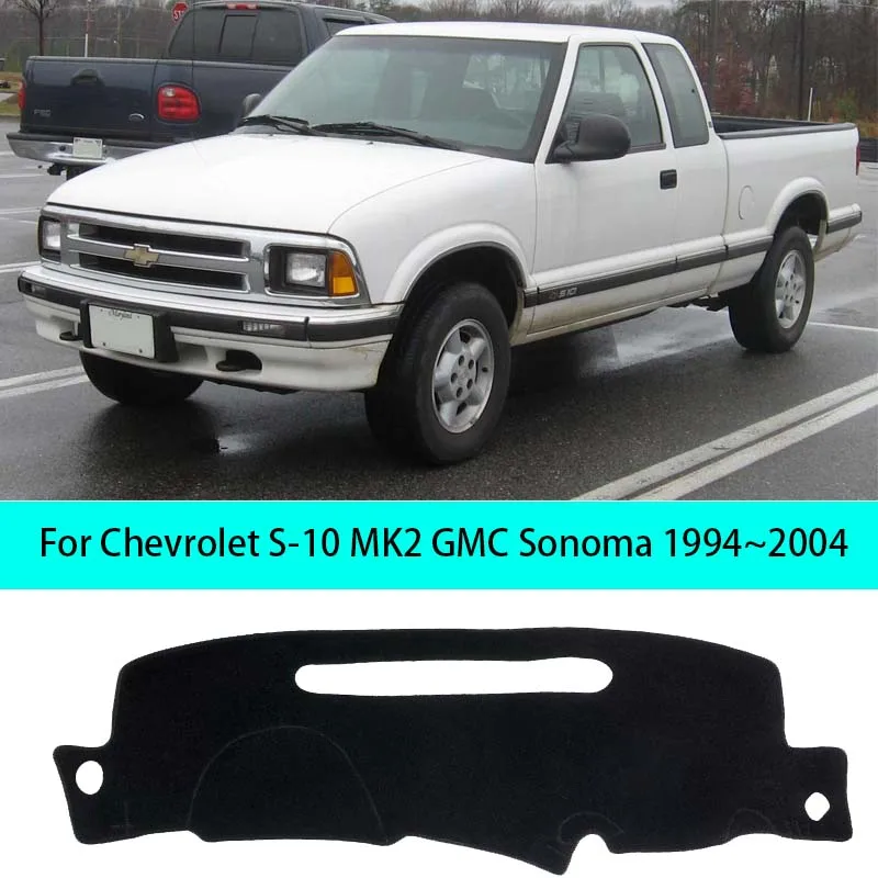 For Chevrolet S-10 MK2 GMC Sonoma 1994~2004 1995 1996 Anti-Slip Car Dash Mat Dashboard SunShade Board Cover Carpet Anti-UV Cover